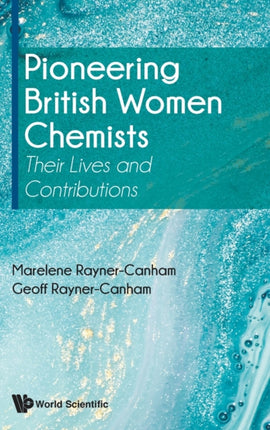 Pioneering British Women Chemists: Their Lives