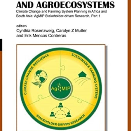 Handbook Of Climate Change And Agroecosystems - Climate Change And Farming System Planning In Africa And South Asia: Agmip Stakeholder-driven Research (In 2 Parts)