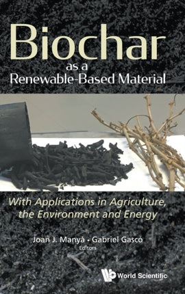 Biochar As A Renewable-based Material: With