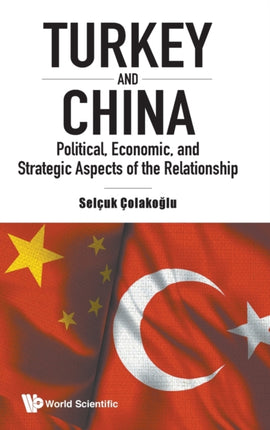 Turkey And China: Political, Economic, And