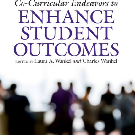 Integrating Curricular and Co-Curricular Endeavors to Enhance Student Outcomes