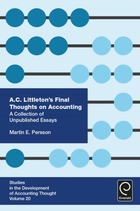 A. C. Littleton’s Final Thoughts on Accounting: A Collection of Unpublished Essays