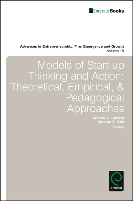 Models of Start-up Thinking and Action: Theoretical, Empirical, and Pedagogical Approaches