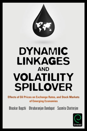 Dynamic Linkages and Volatility Spillover: Effects of Oil Prices on Exchange Rates and Stock Markets of Emerging Economies