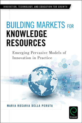 Building Markets for Knowledge Resources: Emerging Pervasive Models of Innovation in Practice