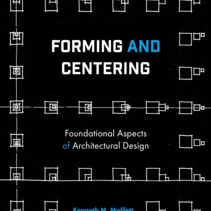 Forming and Centering: Foundational Aspects of
