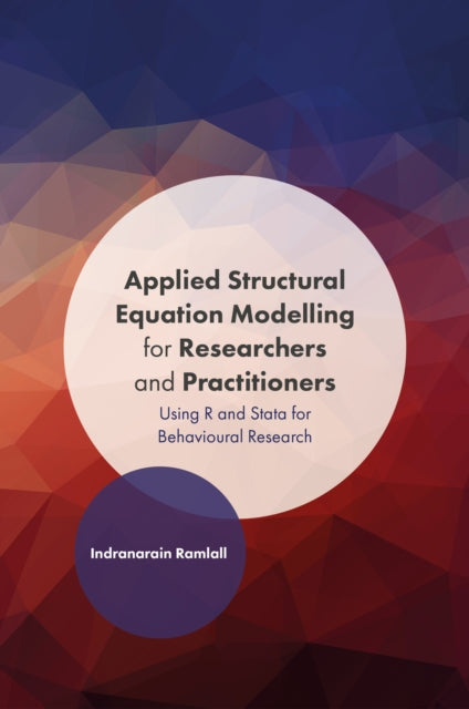 Applied Structural Equation Modelling for Researchers and Practitioners: Using R and Stata for Behavioural Research