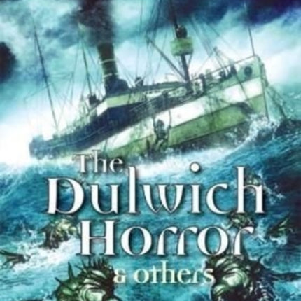 The Dulwich Horrror & Others