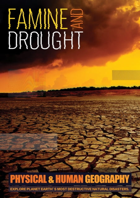 Famine and Drought: Explore Planet Earth's Most Destructive Natural Disasters