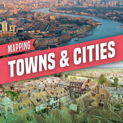 Mapping Towns & Cities