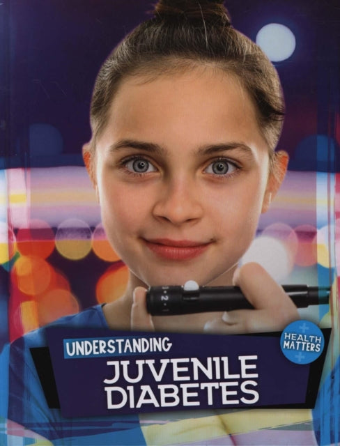 Understanding Juvenile Diabetes