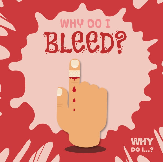 Why Do I Bleed?