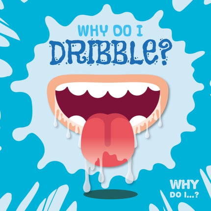 Why Do I Dribble?