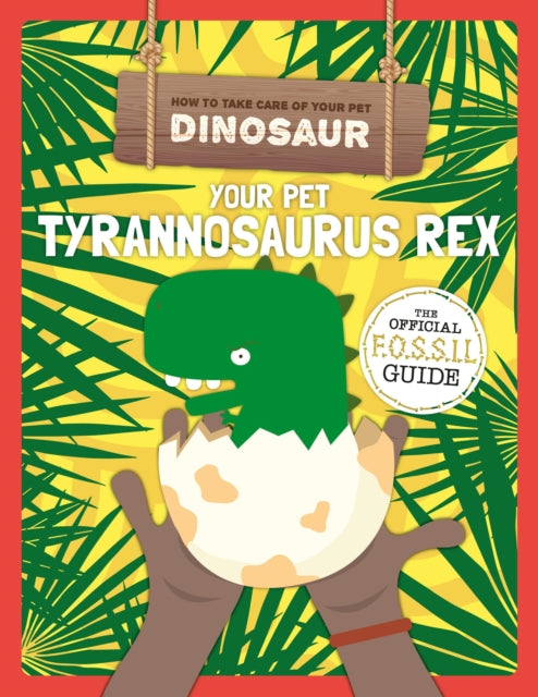 Your Pet Tyrannosaurus Rex