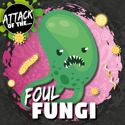 Foul Fungi