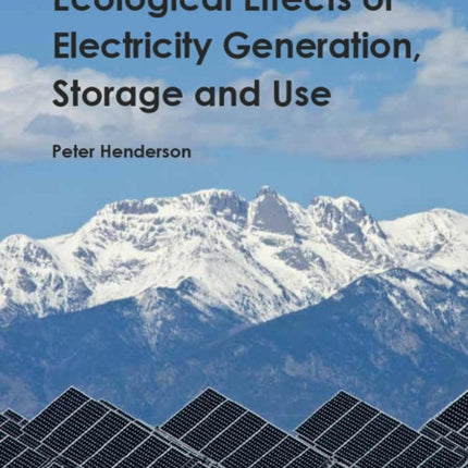 Ecological Effects of Electricity Generation, Storage and Use