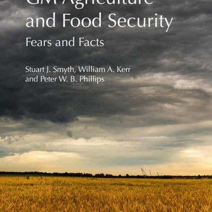 GM Agriculture and Food Security: Fears and Facts