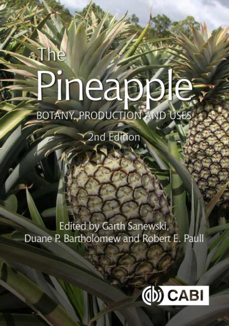 Pineapple, The: Botany, Production and Uses