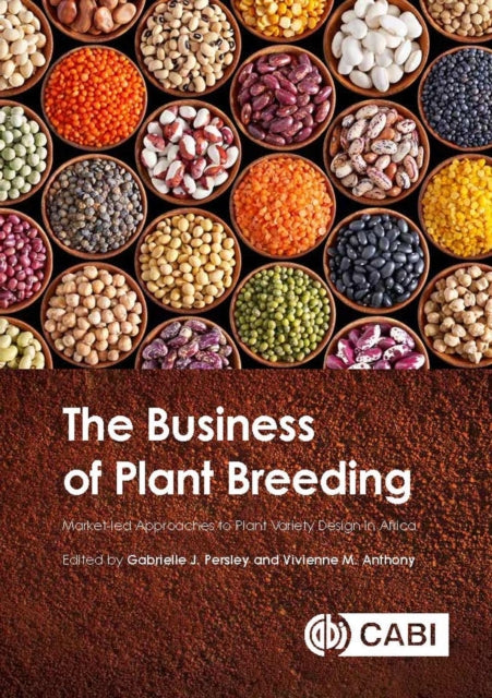 The Business of Plant Breeding: Market led Approaches to Plant Variety Design in Africa