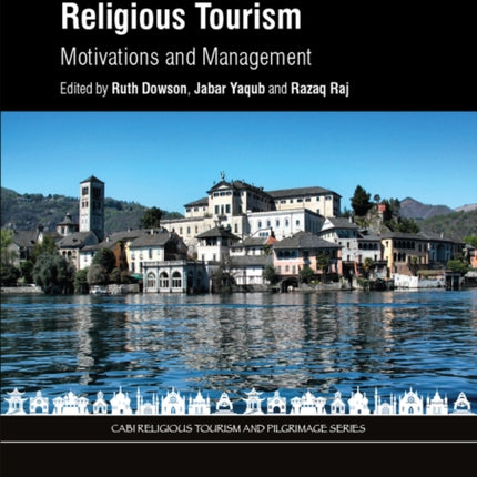 Spiritual and Religious Tourism: Motivations and Management