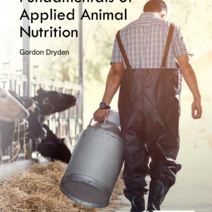 Fundamentals of Applied Animal Nutrition