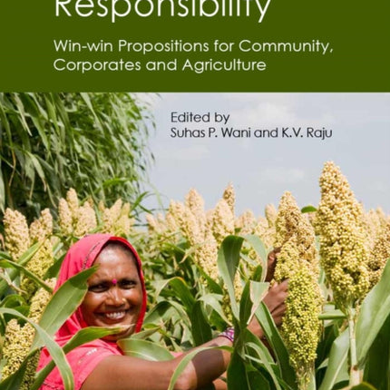 Corporate Social Responsibility: Win-win Propositions for Communities, Corporates and Agriculture