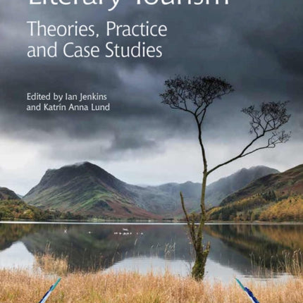 Literary Tourism: Theories, Practice and Case Studies