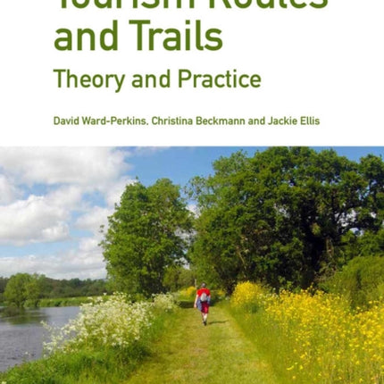 Tourism Routes and Trails: Theory and Practice