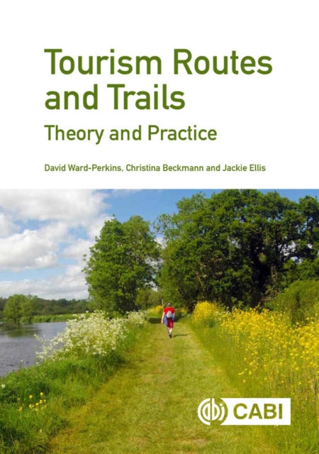 Tourism Routes and Trails: Theory and Practice