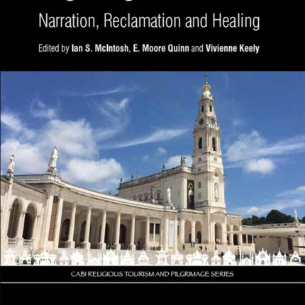 Pilgrimage in Practice: Narration, Reclamation and Healing