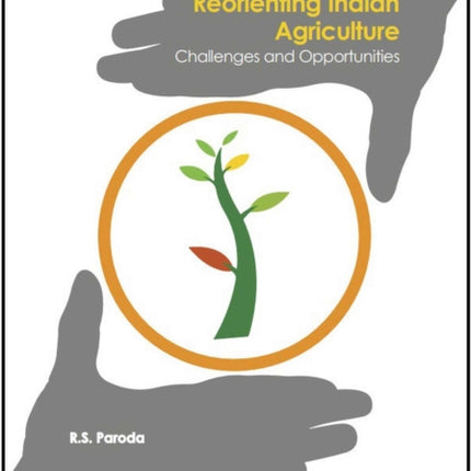 Reorienting Indian Agriculture: Challenges and Opportunities