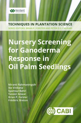 Nursery Screening for Ganoderma Response in Oil Palm Seedlings: A Manual