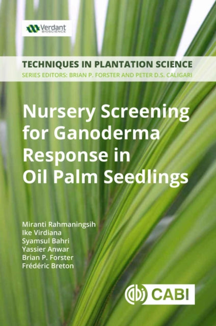 Nursery Screening for Ganoderma Response in Oil Palm Seedlings: A Manual