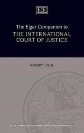 The Elgar Companion to the International Court of Justice