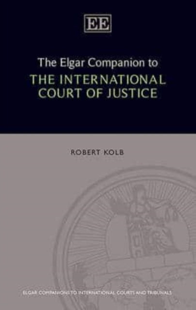 The Elgar Companion to the International Court of Justice