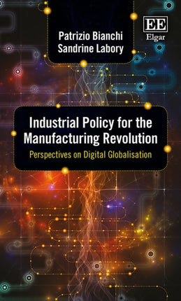 Industrial Policy for the Manufacturing Revolution: Perspectives on Digital Globalisation