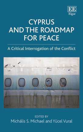 Cyprus and the Roadmap for Peace: A Critical Interrogation of the Conflict