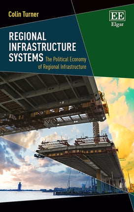 Regional Infrastructure Systems: The Political Economy of Regional Infrastructure