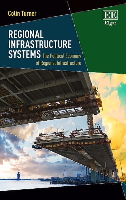 Regional Infrastructure Systems: The Political Economy of Regional Infrastructure