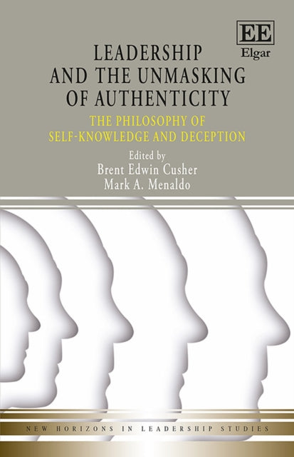 Leadership and the Unmasking of Authenticity: The Philosophy of Self-Knowledge and Deception