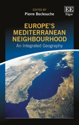 Europe’s Mediterranean Neighbourhood: An Integrated Geography