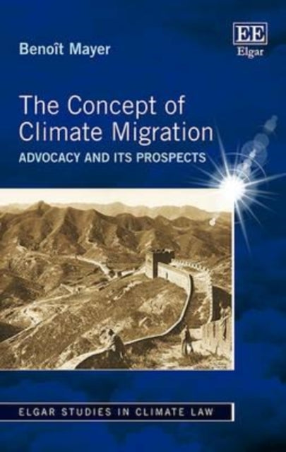 The Concept of Climate Migration: Advocacy and its Prospects