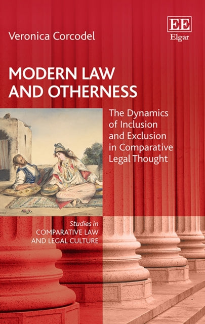 Modern Law and Otherness: The Dynamics of Inclusion and Exclusion in Comparative Legal Thought