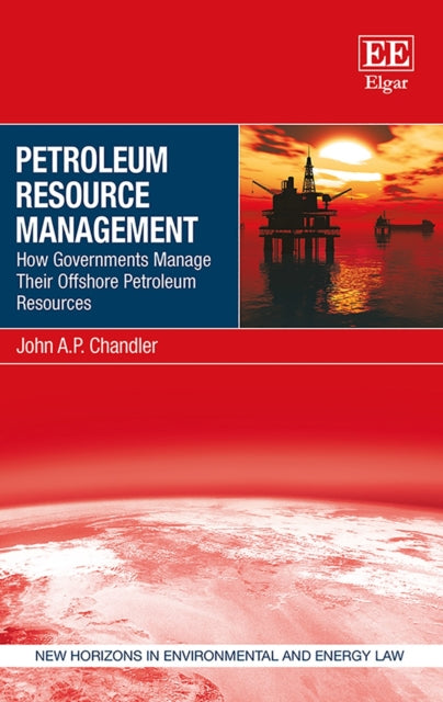 Petroleum Resource Management: How Governments Manage Their Offshore Petroleum Resources