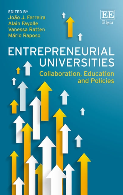 Entrepreneurial Universities: Collaboration, Education and Policies