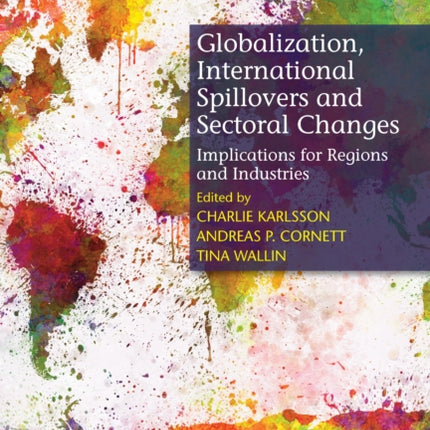 Globalization, International Spillovers and Sectoral Changes: Implications for Regions and Industries