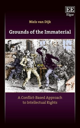 Grounds of the Immaterial: A Conflict-Based Approach to Intellectual Rights