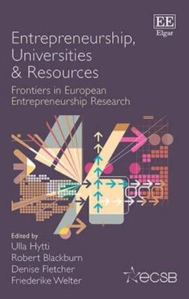 Entrepreneurship, Universities & Resources: Frontiers in European Entrepreneurship Research