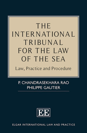 The International Tribunal for the Law of the Sea: Law, Practice and Procedure