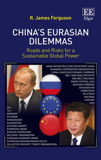 China’s Eurasian Dilemmas: Roads and Risks for a Sustainable Global Power